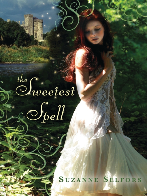 Title details for The Sweetest Spell by Suzanne Selfors - Available